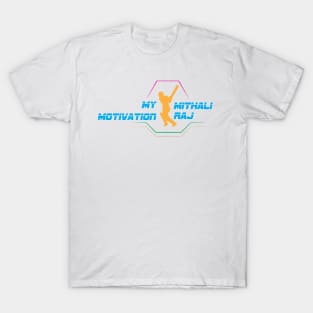 My Motivation - Mithali Raj T-Shirt